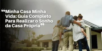 MUNDO HOJE_ Minha Casa Minha Vida_ Guia Completo Para Realizar o Sonho da Casa Própria