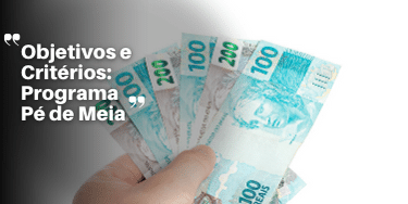 Garanta já seu benefício Pé de Meia!