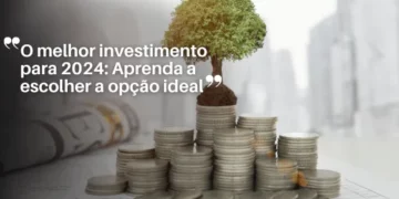 MUNDO HOJE – O melhor investimento para 2024_ Aprenda a escolher a opção ideal