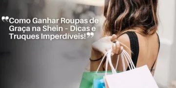 MUNDO HOJE – P1 – Como Ganhar Roupas de Graça na Shein – Dicas e Truques Imperdíveis!